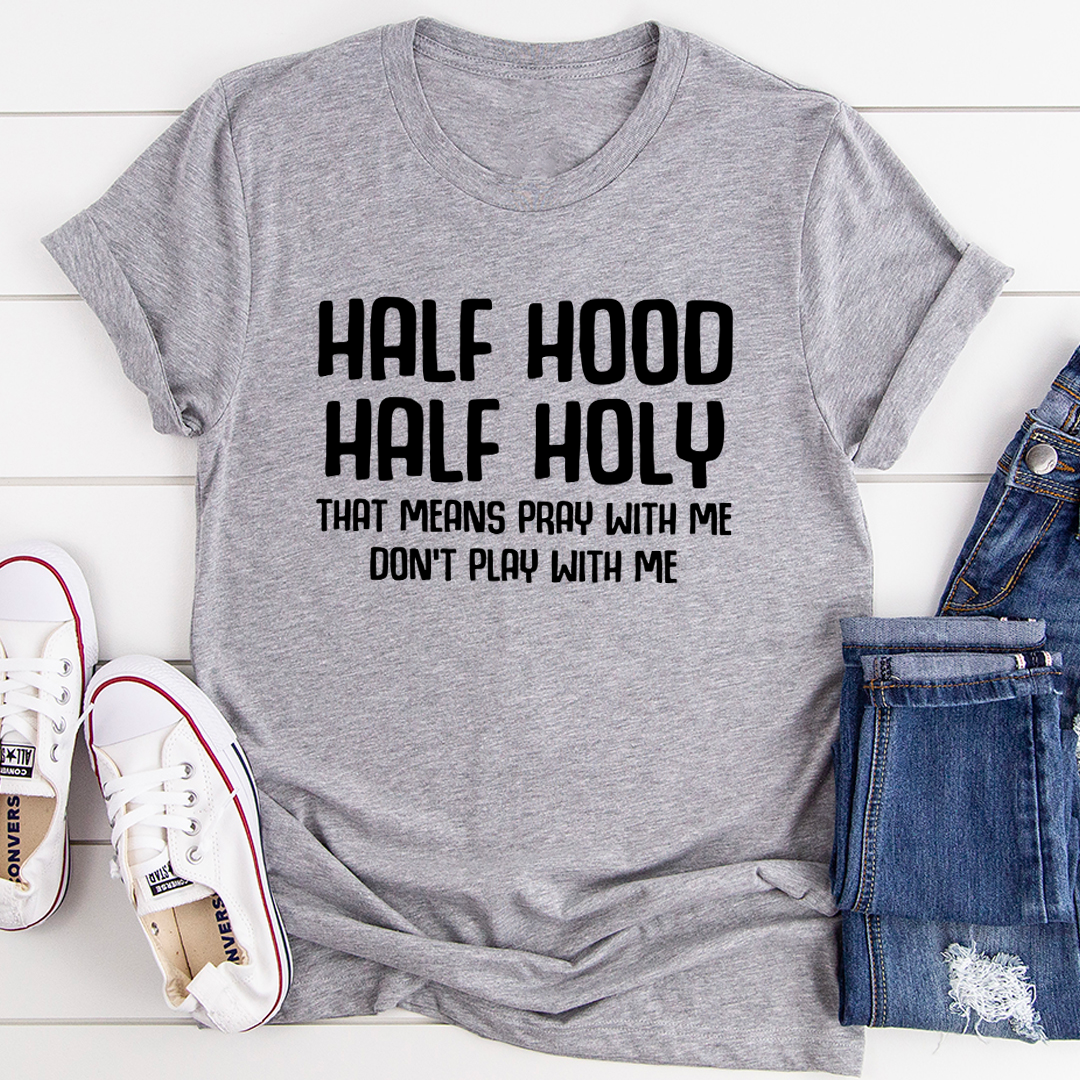 Half Hood Half Holy T-Shirt - Sequel atire