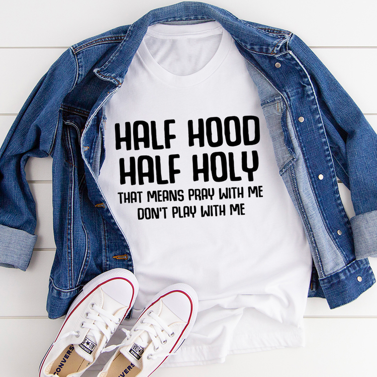 Half Hood Half Holy T-Shirt - Sequel atire